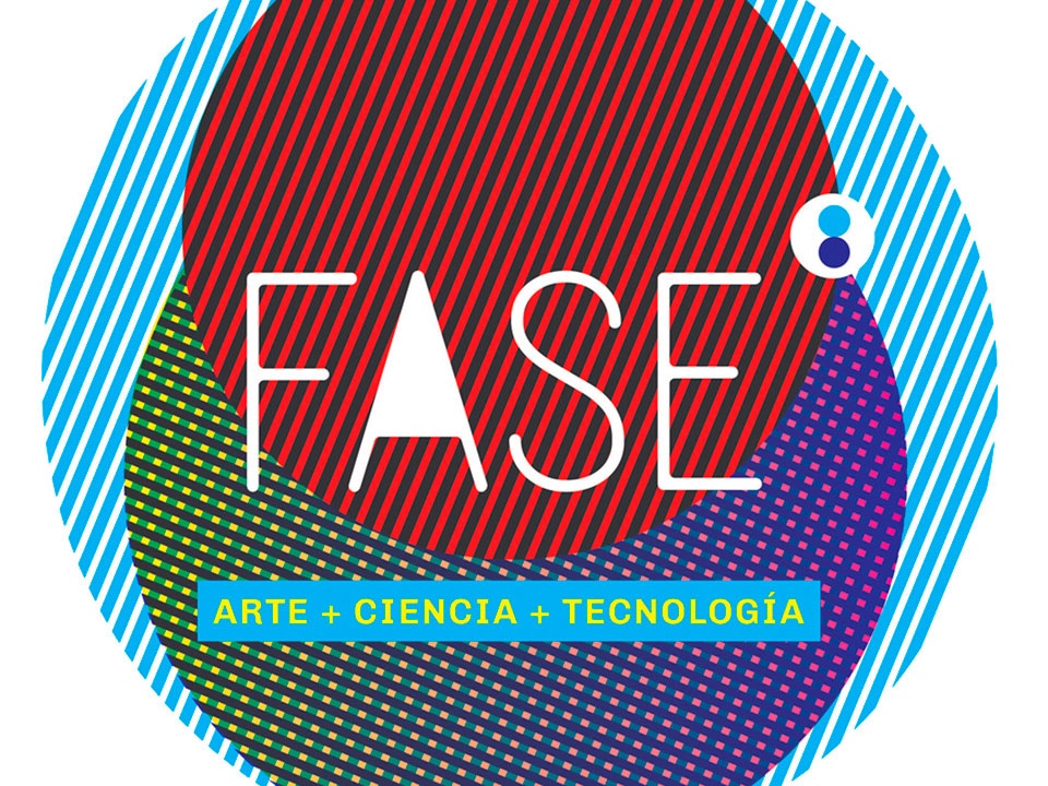 FASE 8. Encuentro de arte, ciencia y tecnología. Pensar la praxis